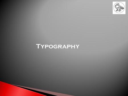 Typography. Base line Base line The imaginary line on which all characters rest.
