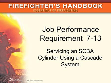 Job Performance Requirement 7-13 Servicing an SCBA Cylinder Using a Cascade System.