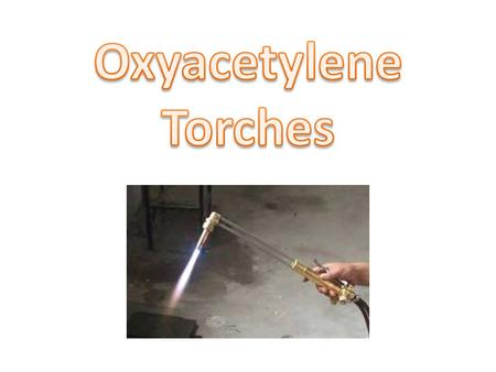 Oxyacetylene Torches.