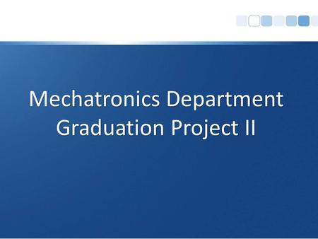 Mechatronics Department Graduation Project II. OutlineIntroduction. Methodology. Mechanical Design. Control Design.