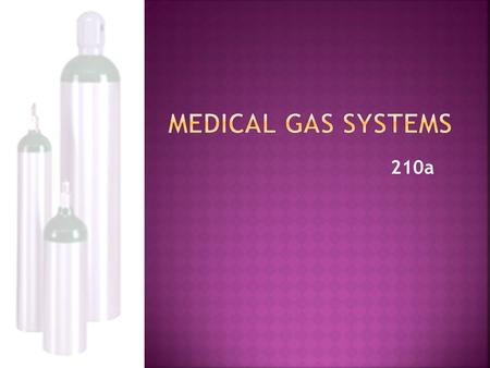 Medical Gas Systems 210a.