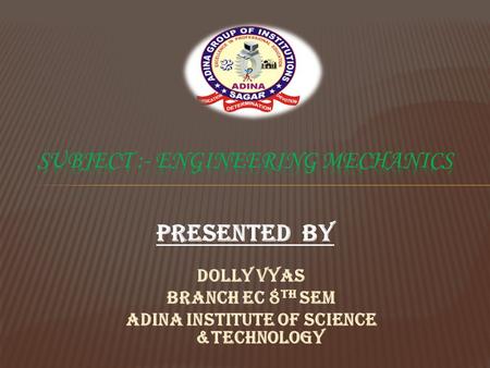 PRESENTED BY Dolly vyas Branch EC 8 TH SEM Adina institute of science &technology.