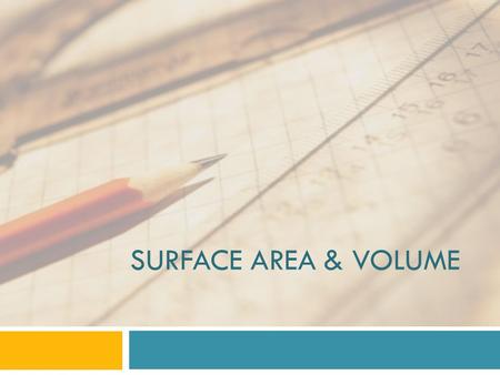 Surface Area & Volume.
