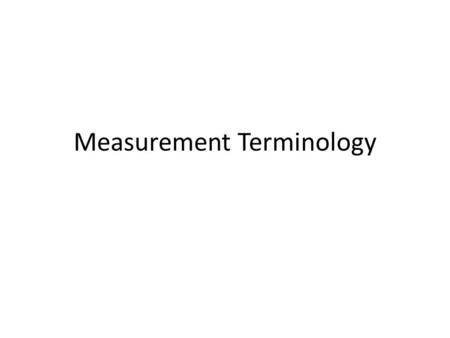 Measurement Terminology. Measurement Instrument CharacteristicUnits.