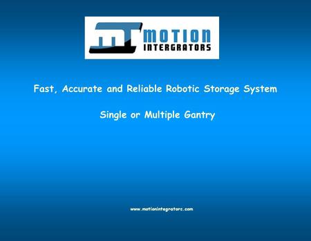 Fast, Accurate and Reliable Robotic Storage System