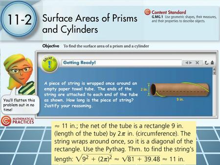 Surface Areas of Prisms and Cylinders To find the surface area of a prism and a cylinder. Students will define, explicitly use, and solve for the terms.