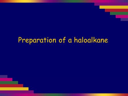 Preparation of a haloalkane. Haloalkanes can be made by a substitution reaction with an alcohol. Tertiary alcohols are the most reactive, and therefore.