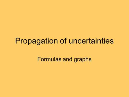 Propagation of uncertainties Formulas and graphs.