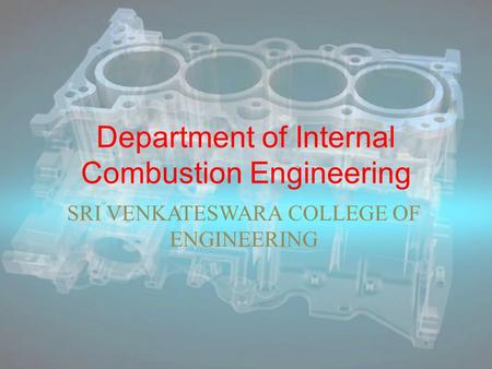 Department of Internal Combustion Engineering SRI VENKATESWARA COLLEGE OF ENGINEERING.