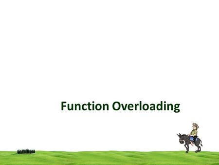 Function Overloading. 2 Function Overloading (Function Polymorphism) Function overloading is a feature of C++ that allows to create multiple functions.