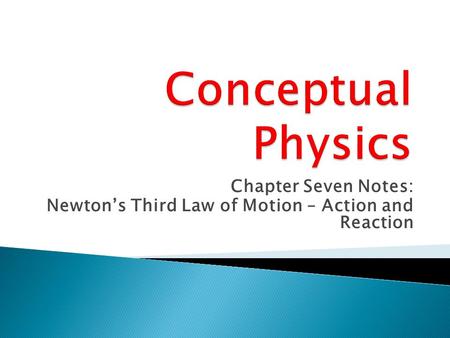 Conceptual Physics Chapter Seven Notes:
