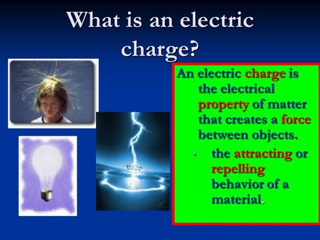 What is an electric charge?