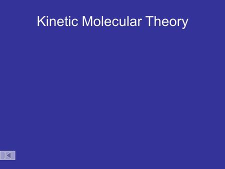 Kinetic Molecular Theory Collisions of Gas Particles.