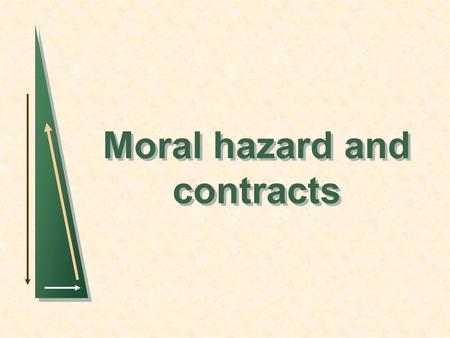 Moral hazard and contracts