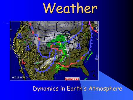 Weather Dynamics in Earth’s Atmosphere. An atmosphere is a blanket of a gases surrounding a planet. Earth’s atmosphere has distinct layers defined by.