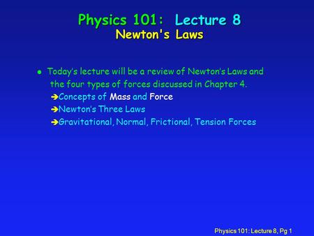 Physics 101: Lecture 8 Newton's Laws
