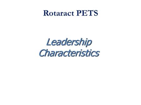 Leadership Characteristics Rotaract PETS Inserts & Online Materials