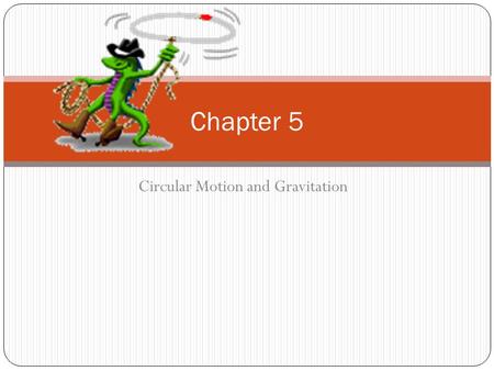 Circular Motion and Gravitation