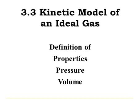3.3 Kinetic Model of an Ideal Gas