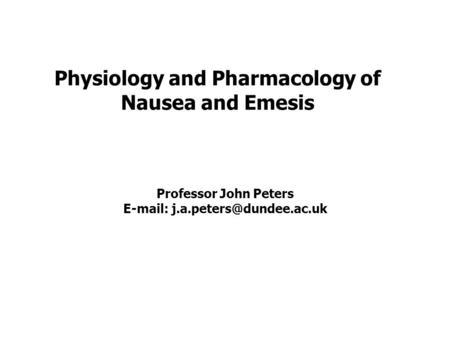 Physiology and Pharmacology of Nausea and Emesis