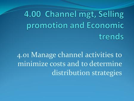 4.00 Channel mgt, Selling promotion and Economic trends