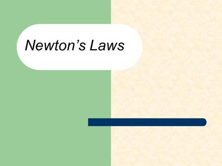 Newton’s Laws. Newton’s First Law of Motion “Every object continues in its state of rest, or of uniform motion in a straight line, unless it is compelled.