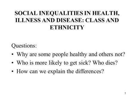 Questions: Why are some people healthy and others not?