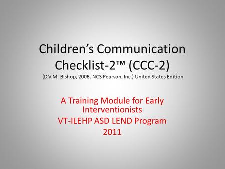 Children’s Communication Checklist-2™ (CCC-2) (D. V. M