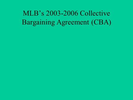 MLB’s 2003-2006 Collective Bargaining Agreement (CBA)