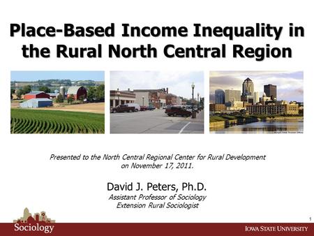 Place-Based Income Inequality in the Rural North Central Region Presented to the North Central Regional Center for Rural Development on November 17, 2011.