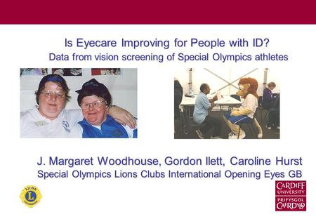 Is Eyecare Improving for People with ID? Data from vision screening of Special Olympics athletes Data from vision screening of Special Olympics athletes.