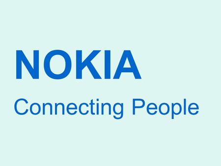 NOKIA Connecting People. Nokia Nokia is a telecommunication company headquarters are located in Espoo, Finland.