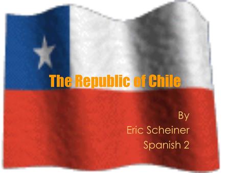 The Republic of Chile By Eric Scheiner Spanish 2.