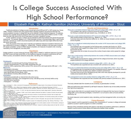 Is College Success Associated With High School Performance? Elizabeth Fisk, Dr. Kathryn Hamilton (Advisor), University of Wisconsin - Stout Introduction.