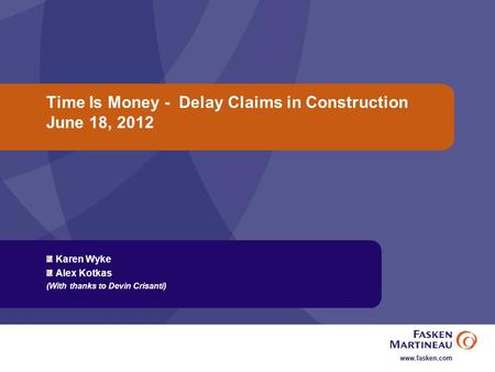 Time Is Money - Delay Claims in Construction June 18, 2012