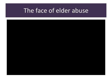 The face of elder abuse. It can happen to anyone… Financial abuse is one of the most frequent reported types of abuse in Alberta.