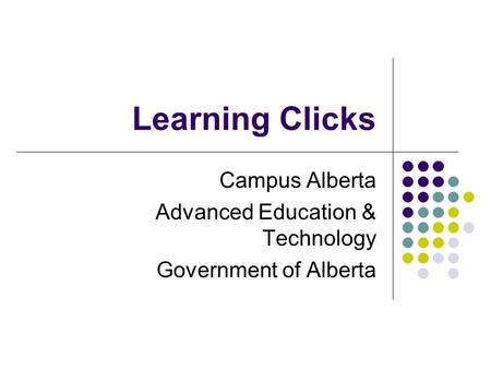 Learning Clicks Campus Alberta Advanced Education & Technology Government of Alberta.