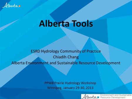 Alberta Tools ESRD Hydrology Community of Practice Chiadih Chang