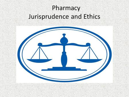 Pharmacy Jurisprudence and Ethics 1. Disclaimer “ I am speaking today in my individual capacity and not as an employee of any college or organization.