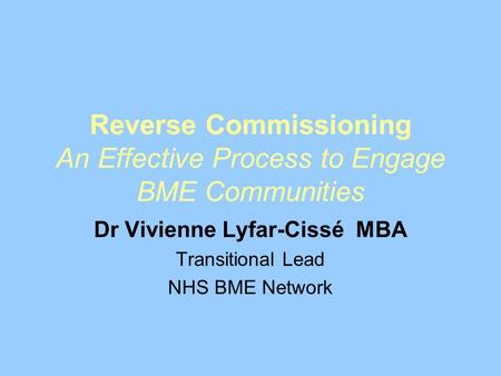 Reverse Commissioning An Effective Process to Engage BME Communities