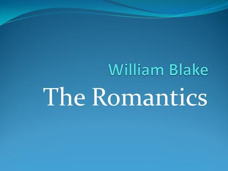 The Romantics. Remember… Key Concepts of Romanticism  Reaction to Industrialization  Laissez-Faire  Feelings-imagination-self-revelation  Question.