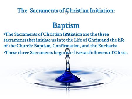 The Sacraments of Christian Initiation: