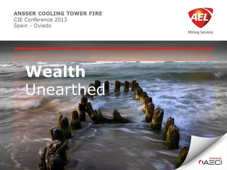 ANSSER COOLING TOWER FIRE CIE Conference 2013 Spain - Oviedo Wealth Unearthed.