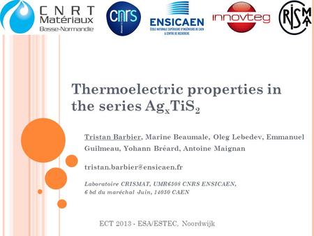 Thermoelectric properties in the series Ag x TiS 2 Tristan Barbier, Marine Beaumale, Oleg Lebedev, Emmanuel Guilmeau, Yohann Bréard, Antoine Maignan