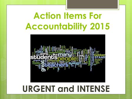 Action Items For Accountability 2015 URGENT and INTENSE.