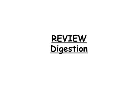 REVIEW Digestion.