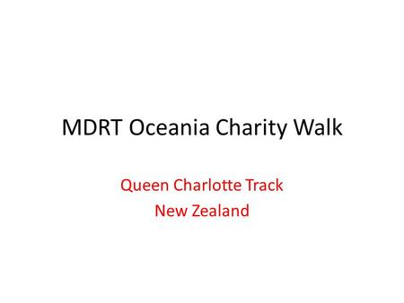 MDRT Oceania Charity Walk Queen Charlotte Track New Zealand.