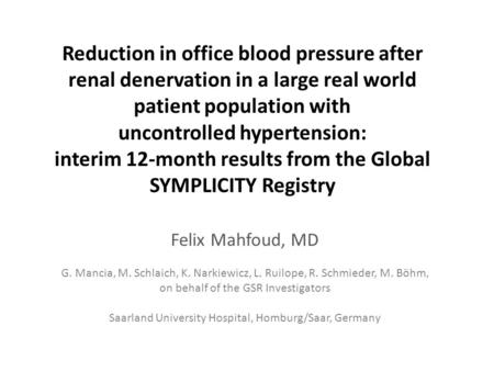 Reduction in office blood pressure after renal denervation in a large real world patient population with uncontrolled hypertension: interim 12-month results.