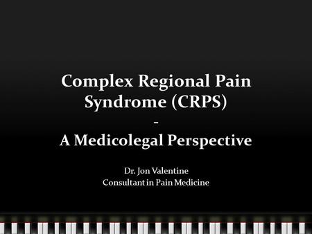 Complex Regional Pain Syndrome (CRPS) - A Medicolegal Perspective