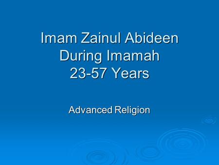 Imam Zainul Abideen During Imamah 23-57 Years Advanced Religion.
